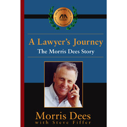 Morris Dees ~ A Lawyer's Journey: The Morris Dees Story