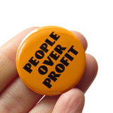 PEOPLE OVER PROFIT Pinback Button 1.25" Political Pin
