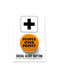 PEOPLE OVER PROFIT Pinback Button 1.25" Political Pin