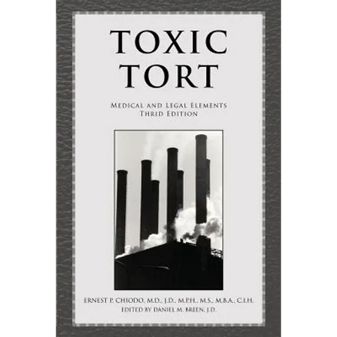 Toxic Tort: Medical and Legal Elements Third Edition - Paperback