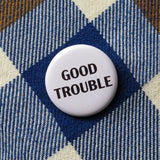 GOOD TROUBLE Button John Lewis Political 1.25" Pinback