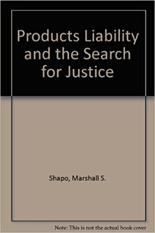 Products Liability and the Search for Justice