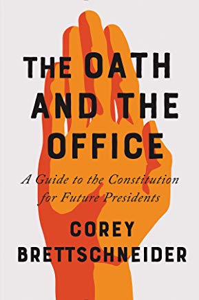 The Oath and the Office ~ Corey Brettschneider